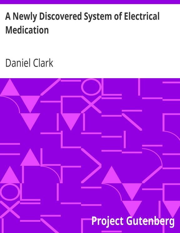 A Newly Discovered System Of Electrical Medication